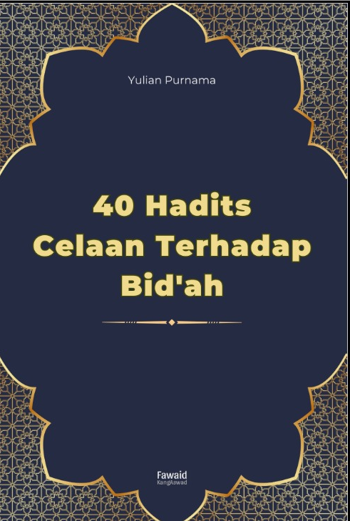 40 Hadits Celaan Terhadap Bid'ah